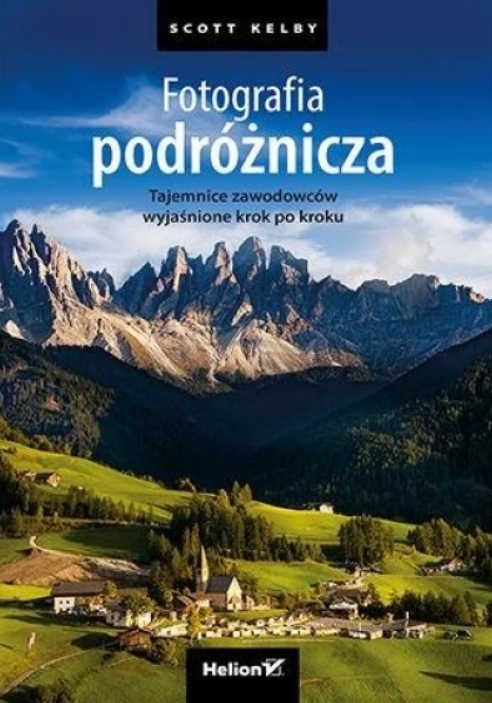 „Fotografia podróżnicza”. Szybki i przystępny poradnik dla fanów fotografii „Fotografia podróżnicza”. Szybki i przystępny poradnik dla fanów fotografii